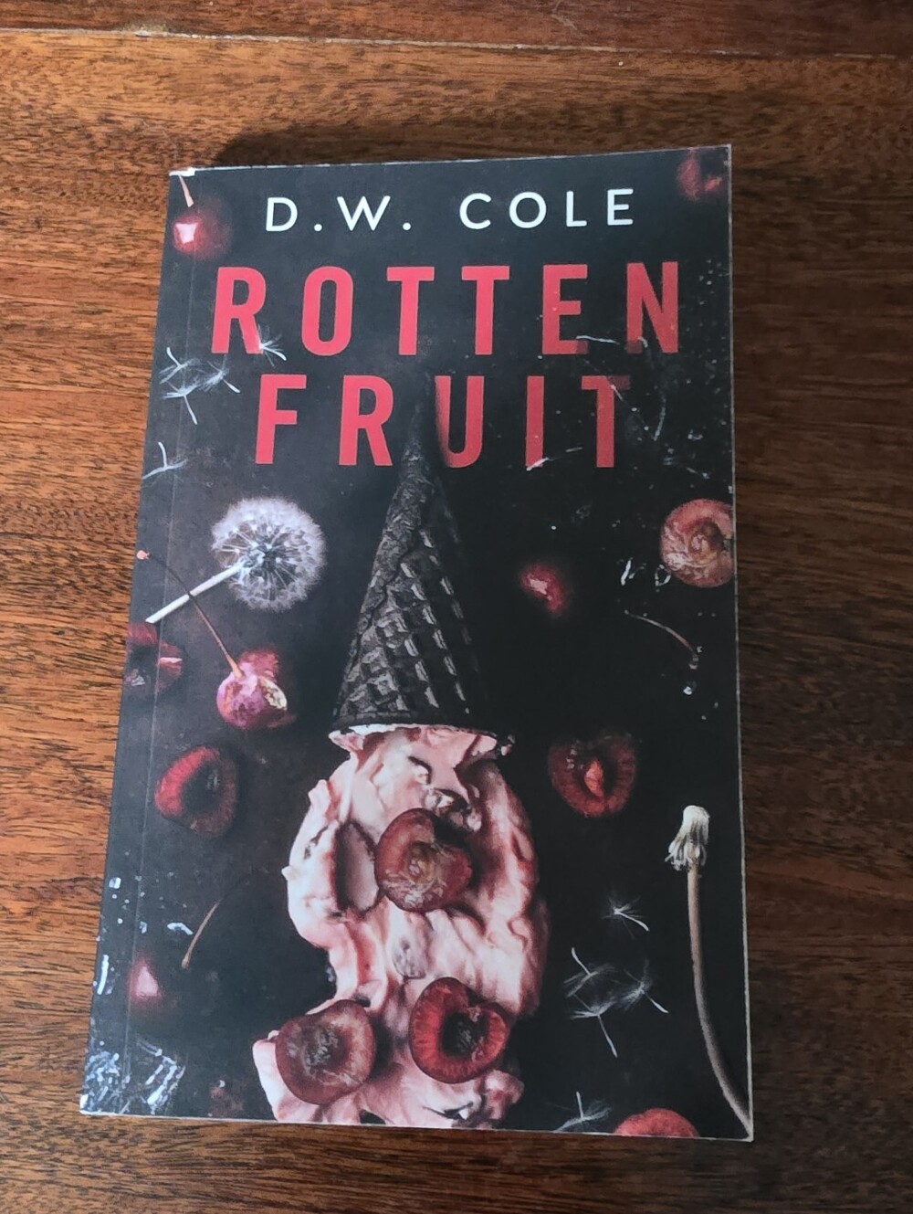 Rotten Fruit by D.W. Cole Paperback Book